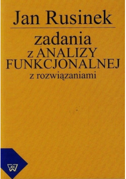 Zadania z analizy funkcjonalnej z rozwiązywaniami