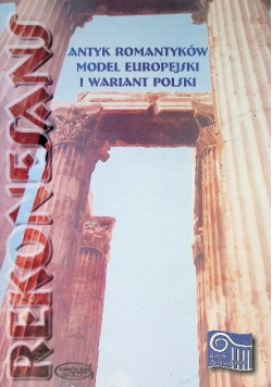 Antyk romantyków. Model europejski i wariant polski