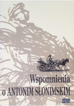Wspomnienia o Antonim Słonimskim