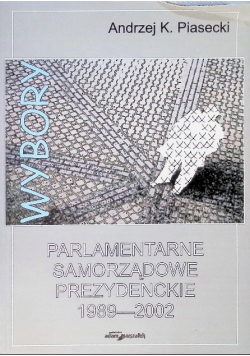 Wybory parlamentarne, samorządowe, prezydenckie 1989 - 2002