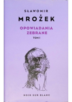Opowiadania zebrane. Tom 1