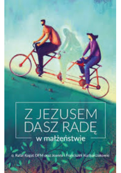 Z Jezusem dasz radę w małżeństwie
