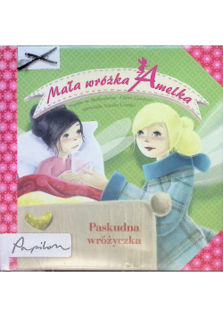 Mała wróżka Amelka: Paskudna wróżyczka