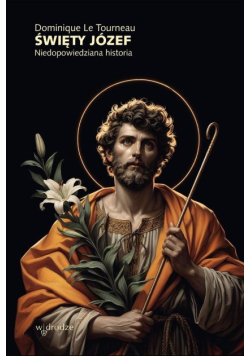 Święty Józef. Niedopowiedziana historia