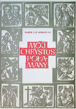 Mój Chrystus Połamany