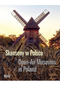 Skanseny w Polsce Open-Air Museums in Poland