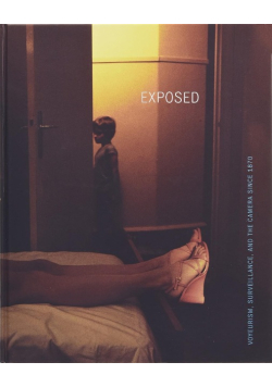 Exposed: Voyeurism, Surveillance, and the Camera Since 1870