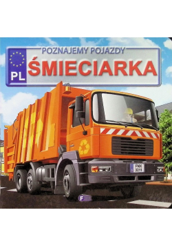 Poznajemy pojazdy: Śmieciarka