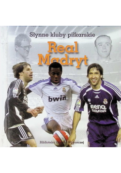 Słynne kluby piłkarskie Real Madryt