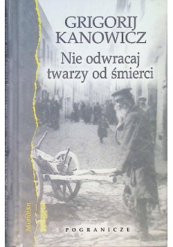 Nie odwracaj twarzy od śmierci