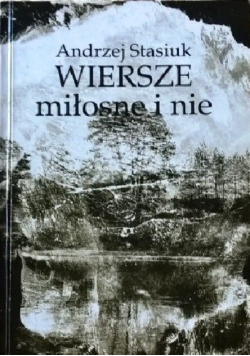 Wiersze miłosne i nie