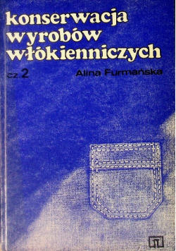 Konserwacja wyrobów włókienniczych. Część 2