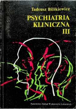 Psychiatria kliniczna Tom III