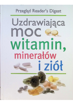 Uzdrawiająca moc witamin minerałów i ziół