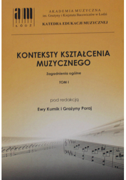 Konteksty kształcenia muzycznego Tom 1