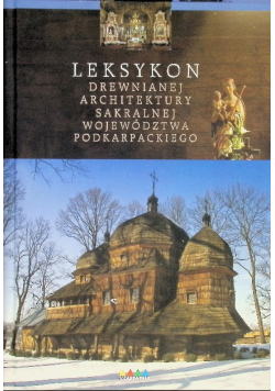 Leksykon Drewnianej architektury sakralnej województwa Podkarpackiego