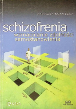 Schizofrenia wzmacnianie zdolności samostanowienia
