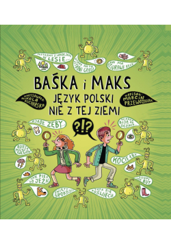 Baśka i Maks Język polski nie z tej ziemi