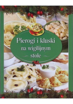 Pierogi i kluski na wigilijnym stole
