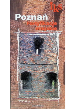 Poznań Fortyfikacje miejskie