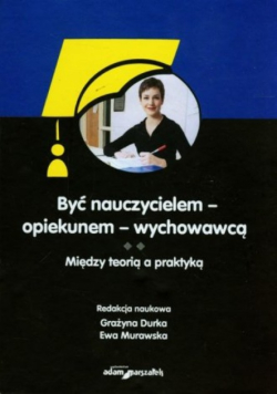Być nauczycielem-opiekunem-wychowawcą