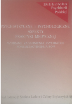 Psychiatryczne i psychologiczne aspekty praktyki medycznej