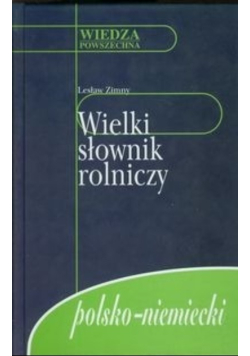 Wielki słownik rolniczy polsko-niemiecki