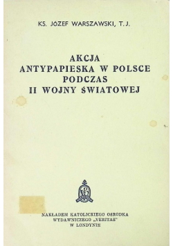 Akcja antypapieska w Polsce podczas II wojny światowej