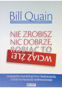 Nie zrobisz nic dobrze, robiąc to wciąż źle!