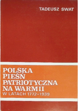 Polska pieśń patriotyczna na Warmii w latach 1772-1939