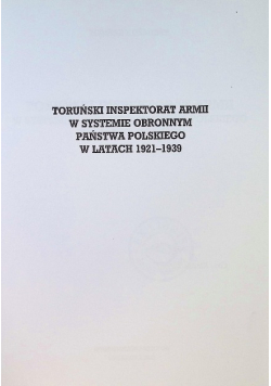 Toruński Inspektorat Armii w systemie obronnym państwa polskiego w latach 1921 - 1939