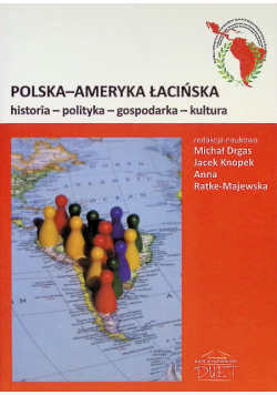 Polska - Ameryka Łacińska historia, polityka, gospodarka, kultura