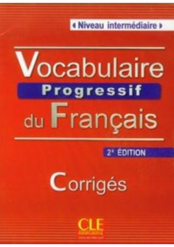 A. - Vocabulaire Progressif du Francais Niveau intermediaire Corriges