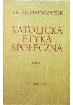 Katolicka etyka społeczna Tom II