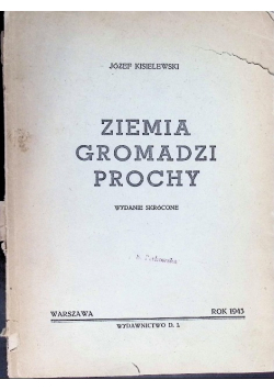 Ziemia gromadzi prochy. Wydanie skrócone 1943 r.