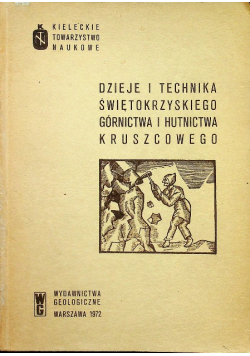 Dzieje i technika świętokrzyskiego górnictwa i hutnictwa kruszcowego