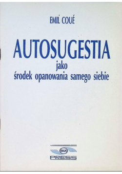 Autosugestia jako środek opanowania samego siebie