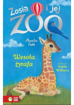 Zosia i jej zoo. Wesoła żyrafa