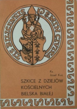 Szkice z dziejów kościelnych Bielska Białej