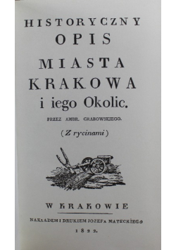 Historyczny opis miasta Krakowa i jego Okolic