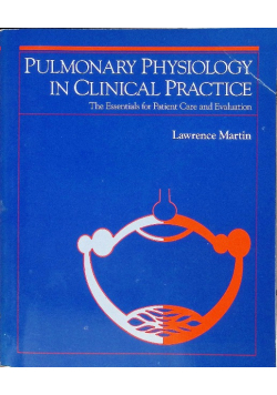 Pulmonary Physiology in Clinical Practice: The Essentials for Patient Care and Evaluation