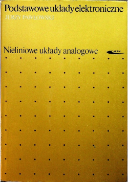 Podstawowe układy elektroniczne Nieliniowe układy analogowe
