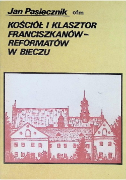 Kościół i klasztor Franciszkanów reformatów w Bieczu
