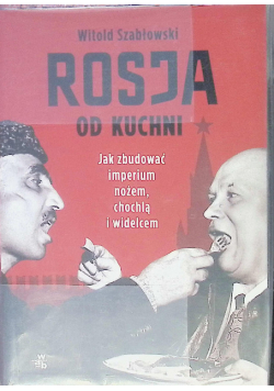 Rosja od kuchni
