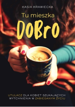 Tu mieszka dobro