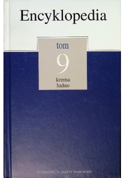 Encyklopedia Gazety Wyborczej Tom 9 Krema-Ludno