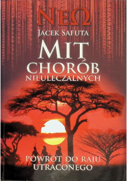 Mit chorób nieuleczalnych Powrót do raju utraconego