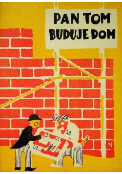 Pan Tom buduje dom