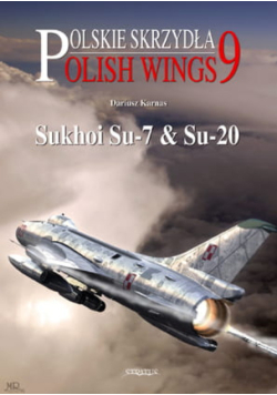 Polish Wings 09. - Sukhoi Su-7 & Su-20