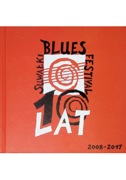 10 lat Suwałki Blues Festival 2008 - 2017
